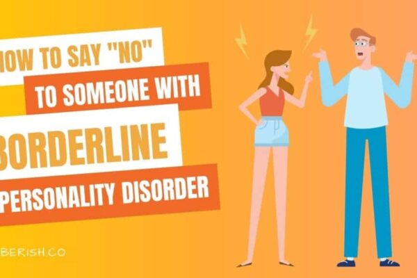 saying no to someone with borderline personality disorder