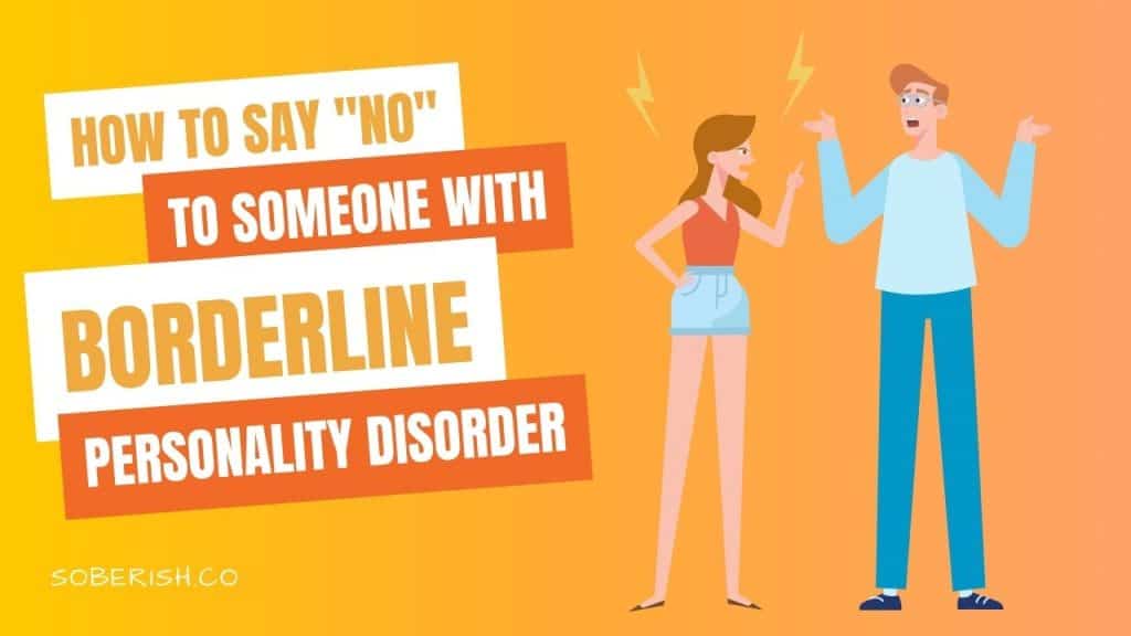saying no to someone with borderline personality disorder