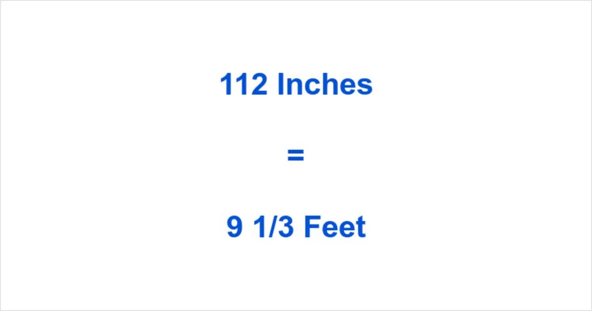 112 inches to feet