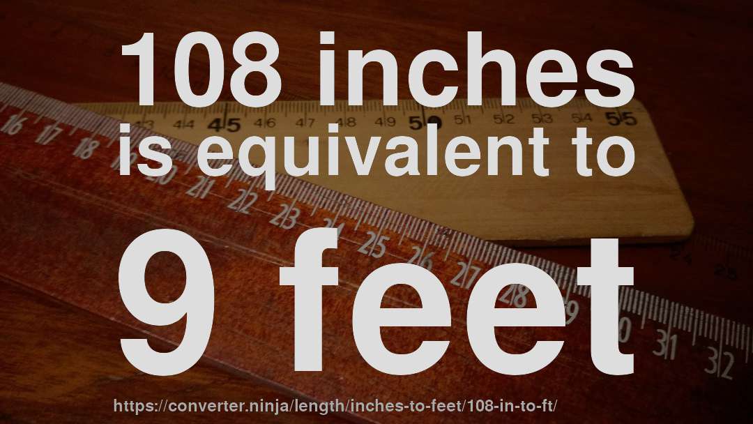 108 inches in feet